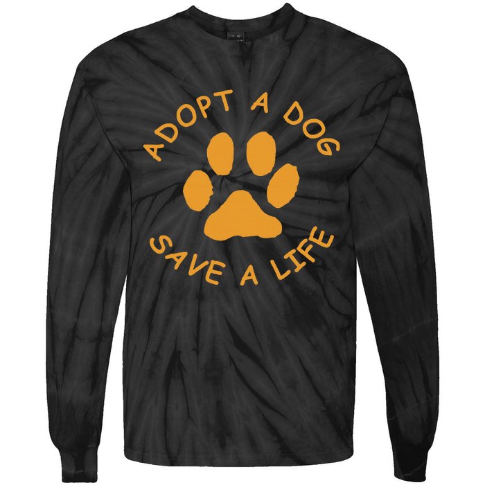 Adopt A Dog Save A Life Rescue Dog Tie-Dye Long Sleeve Shirt