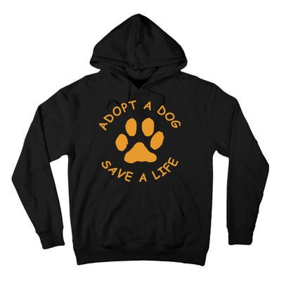 Adopt A Dog Save A Life Rescue Dog Tall Hoodie