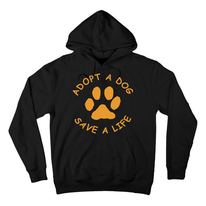 Adopt A Dog Save A Life Rescue Dog Tall Hoodie