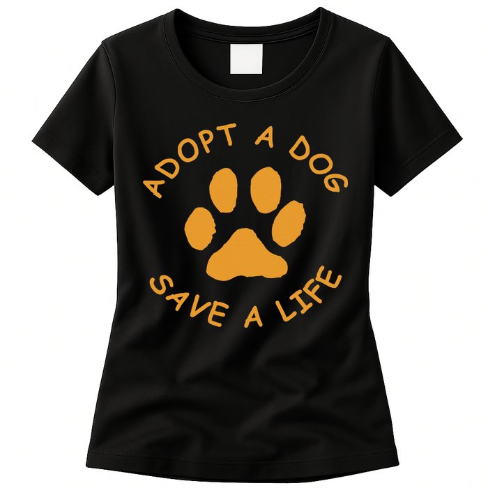 Adopt A Dog Save A Life Rescue Dog Womens T-Shirt