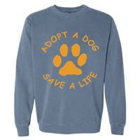 Adopt A Dog Save A Life Rescue Dog Garment-Dyed Sweatshirt