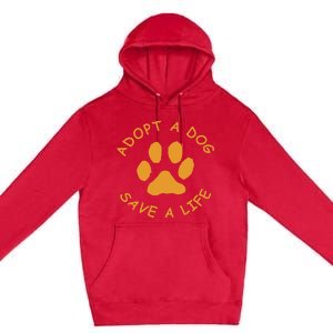 Adopt A Dog Save A Life Rescue Dog Premium Pullover Hoodie