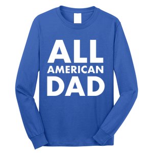 All American Dad Cute Gift Long Sleeve Shirt