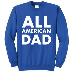 All American Dad Cute Gift Sweatshirt