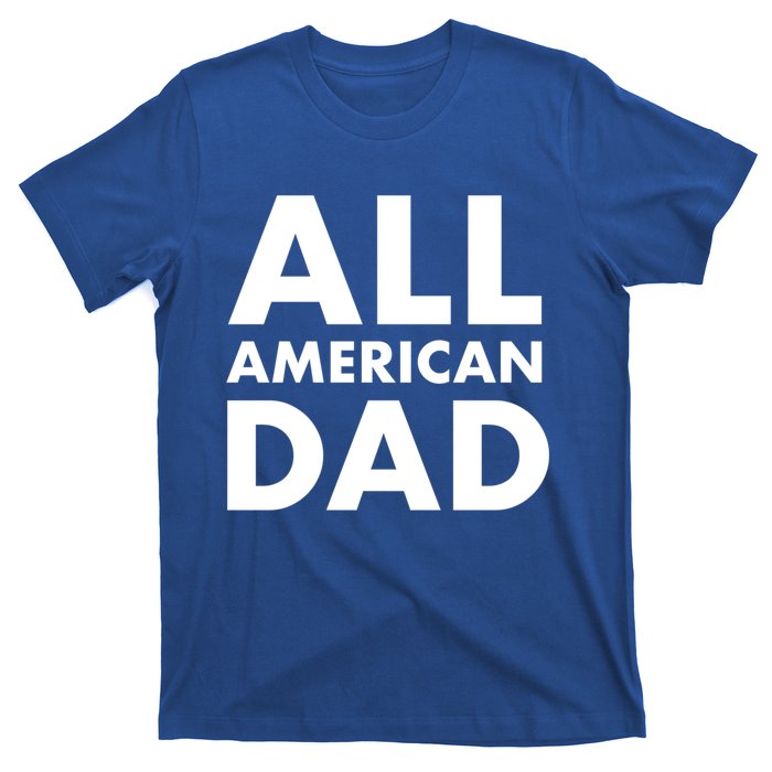 All American Dad Cute Gift T-Shirt