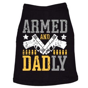 Armed And Dadly Happy FatherS Day Gift For Friend Doggie Tank