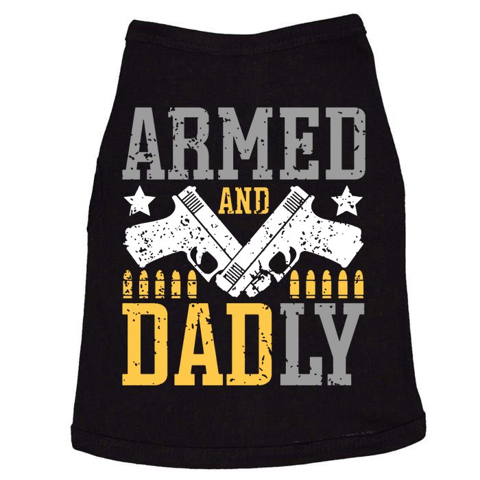 Armed And Dadly Happy FatherS Day Gift For Friend Doggie Tank