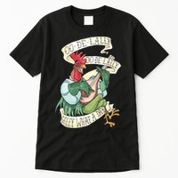 Alan A Dale Rooster Oo De Lally Golly What A Day Tall T-Shirt