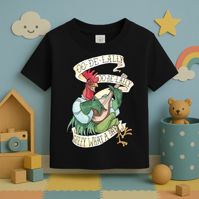 Alan A Dale Rooster Oo De Lally Golly What A Day Toddler T-Shirt