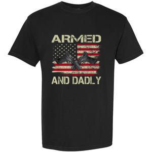 Armed And Dadly Funny Deadly Father For Fathers Day Garment-Dyed Heavyweight T-Shirt