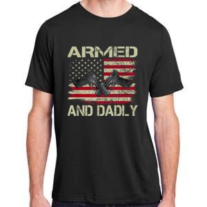 Armed And Dadly Funny Deadly Father For Fathers Day Adult ChromaSoft Performance T-Shirt