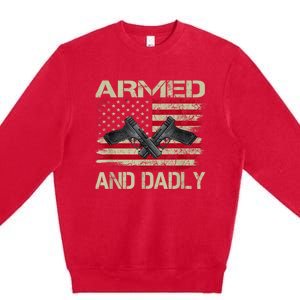 Armed And Dadly Funny Deadly Father For Fathers Day Premium Crewneck Sweatshirt