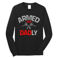 Armed And Dadly Father's day Long Sleeve Shirt