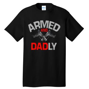 Armed And Dadly Father's day Tall T-Shirt