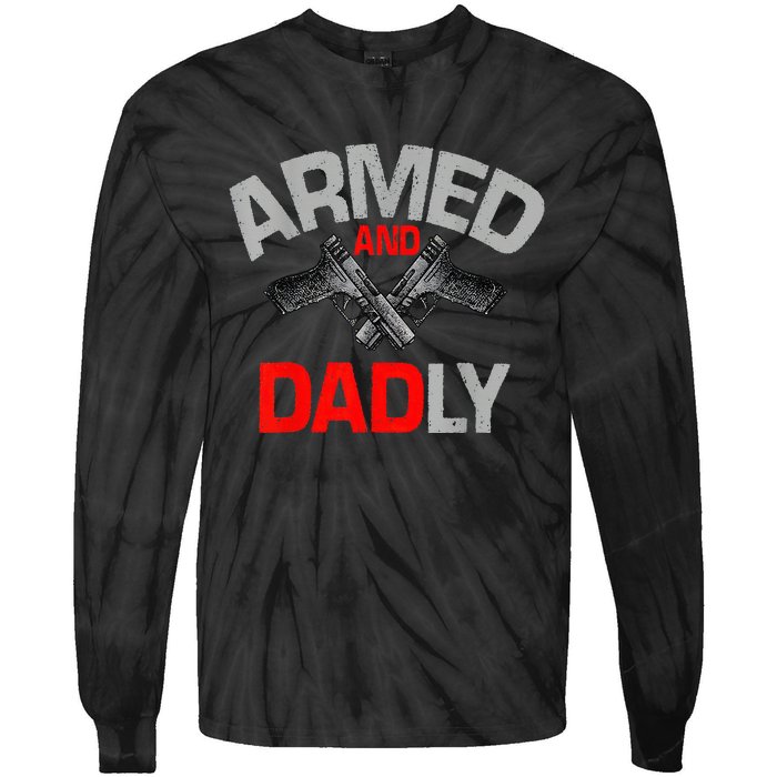 Armed And Dadly Father's day Tie-Dye Long Sleeve Shirt