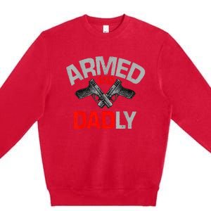 Armed And Dadly Father's day Premium Crewneck Sweatshirt