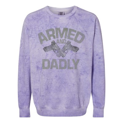 Armed And Dadly Funny Deadly Father Gift For Fathers Day Colorblast Crewneck Sweatshirt