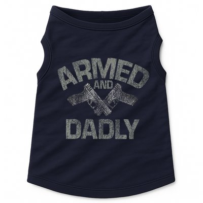 Armed And Dadly Funny Deadly Father Gift For Fathers Day Doggie Tank