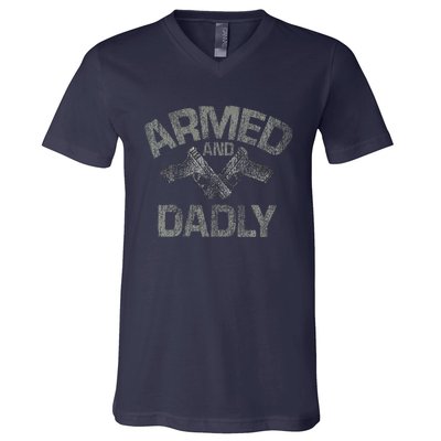 Armed And Dadly Funny Deadly Father Gift For Fathers Day V-Neck T-Shirt