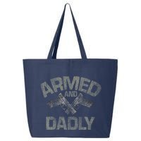 Armed And Dadly Funny Deadly Father Gift For Fathers Day 25L Jumbo Tote