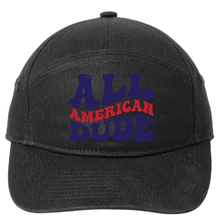 All American Dude For Memorial Day Gift 7-Panel Snapback Hat