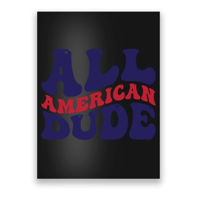 All American Dude For Memorial Day Gift Poster
