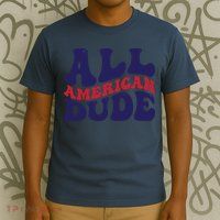 All American Dude For Memorial Day Gift T-Shirt
