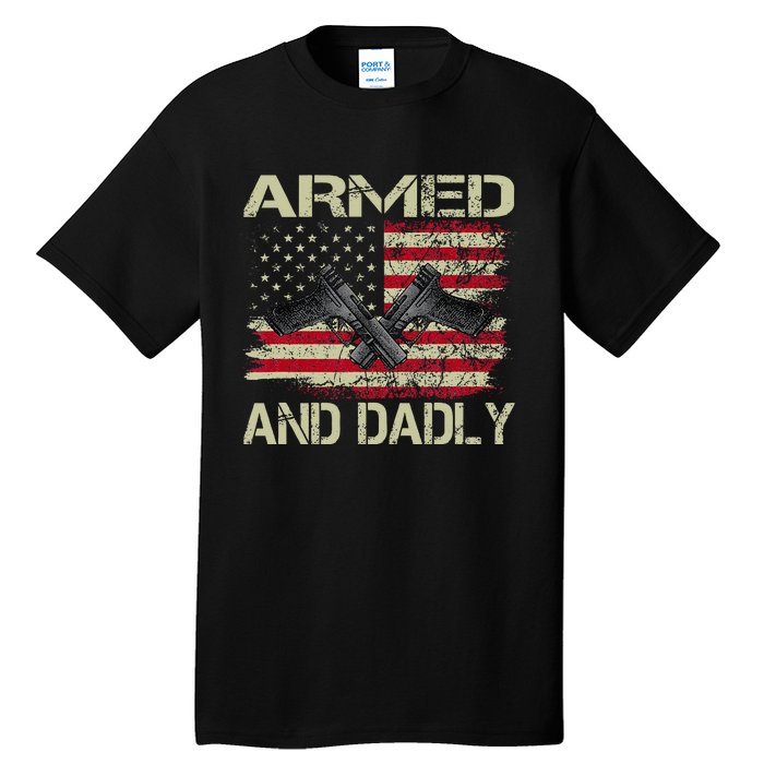 Armed And Dadly Funny Deadly Father For Father's Day Tall T-Shirt