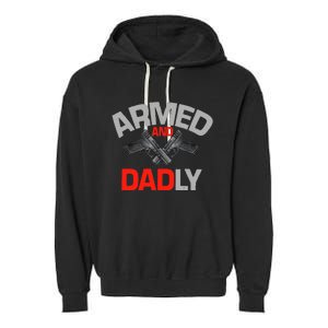 Armed And Dadly, Funny Deadly Father Gift For Fathers Day Garment-Dyed Fleece Hoodie