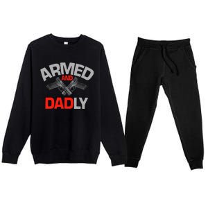 Armed And Dadly, Funny Deadly Father Gift For Fathers Day Premium Crewneck Sweatsuit Set