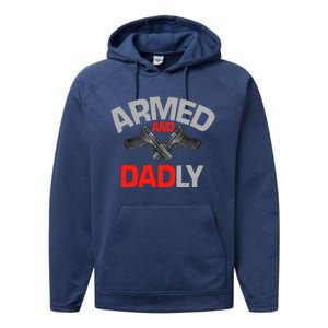 Armed And Dadly, Funny Deadly Father Gift For Fathers Day Performance Fleece Hoodie