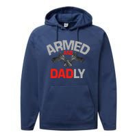 Armed And Dadly, Funny Deadly Father Gift For Fathers Day Performance Fleece Hoodie