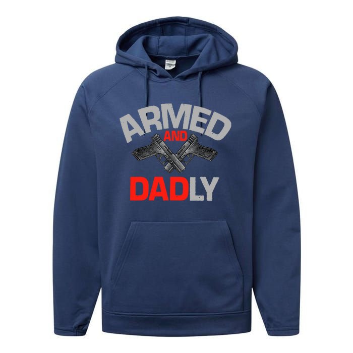 Armed And Dadly, Funny Deadly Father Gift For Fathers Day Performance Fleece Hoodie