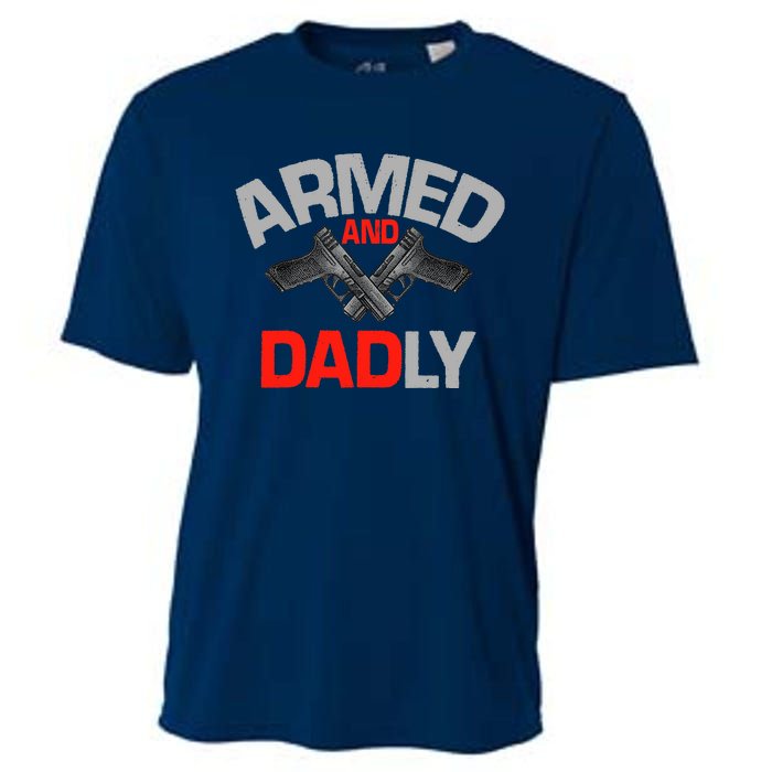 Armed And Dadly, Funny Deadly Father Gift For Fathers Day Cooling Performance Crew T-Shirt