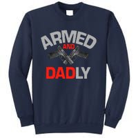 Armed And Dadly, Funny Deadly Father Gift For Fathers Day Sweatshirt