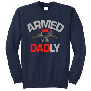 Armed And Dadly, Funny Deadly Father Gift For Fathers Day Tall Sweatshirt