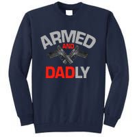 Armed And Dadly, Funny Deadly Father Gift For Fathers Day Tall Sweatshirt