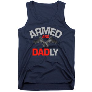 Armed And Dadly, Funny Deadly Father Gift For Fathers Day Tank Top