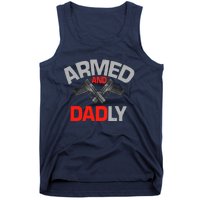 Armed And Dadly, Funny Deadly Father Gift For Fathers Day Tank Top