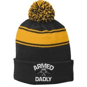 Armed And Dadly Funny Deadly Father Gift For Fathers Day Stripe Pom Pom Beanie