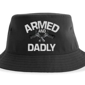 Armed And Dadly Funny Deadly Father Gift For Fathers Day Sustainable Bucket Hat