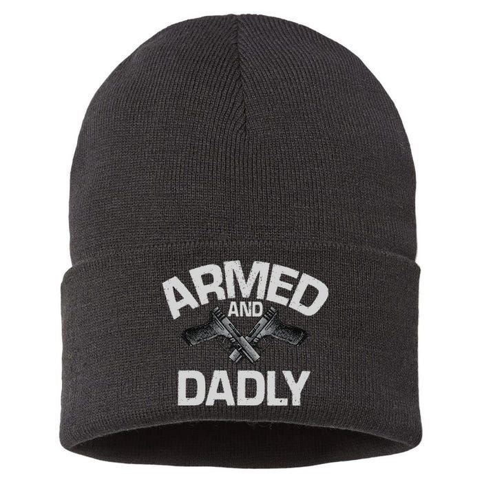 Armed And Dadly Funny Deadly Father Gift For Fathers Day Sustainable Knit Beanie