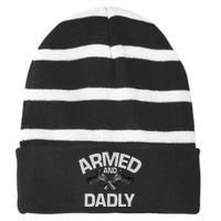 Armed And Dadly Funny Deadly Father Gift For Fathers Day Striped Beanie with Solid Band