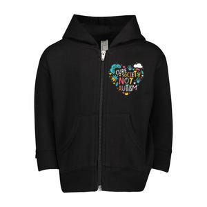 Autism Awareness Day Cure Society Not Autism Cute Acceptance Funny Gift Toddler Zip Fleece Hoodie