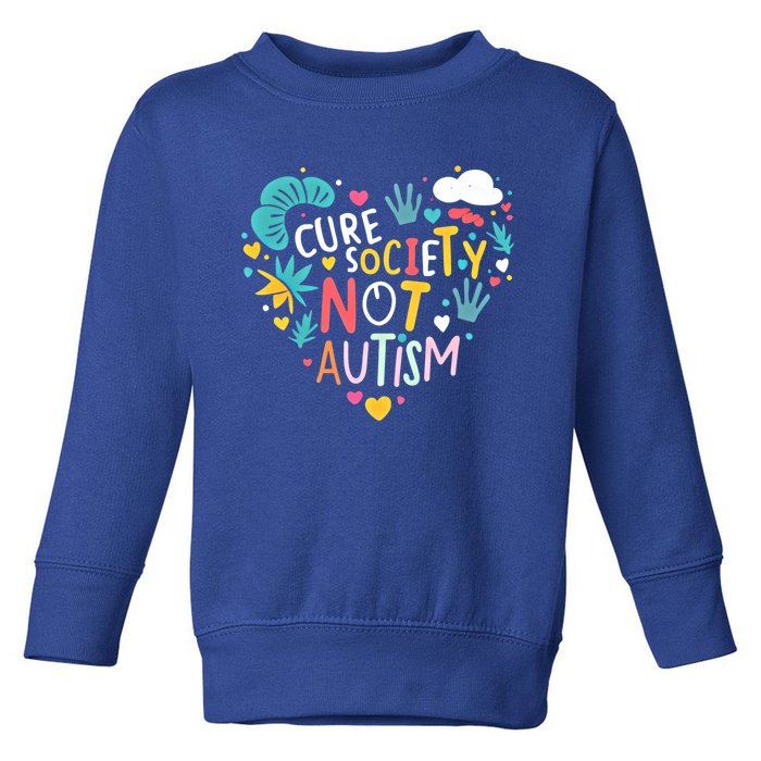 Autism Awareness Day Cure Society Not Autism Cute Acceptance Funny Gift Toddler Sweatshirt