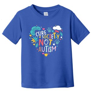 Autism Awareness Day Cure Society Not Autism Cute Acceptance Funny Gift Toddler T-Shirt