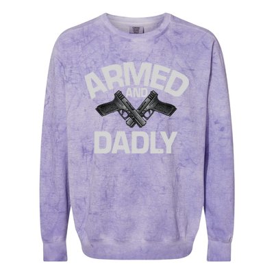 Armed And Dadly Funny Deadly Father Gifts For Fathers Day Colorblast Crewneck Sweatshirt