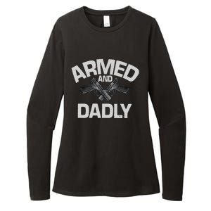 Armed And Dadly Funny Deadly Father Gifts For Fathers Day Womens CVC Long Sleeve Shirt