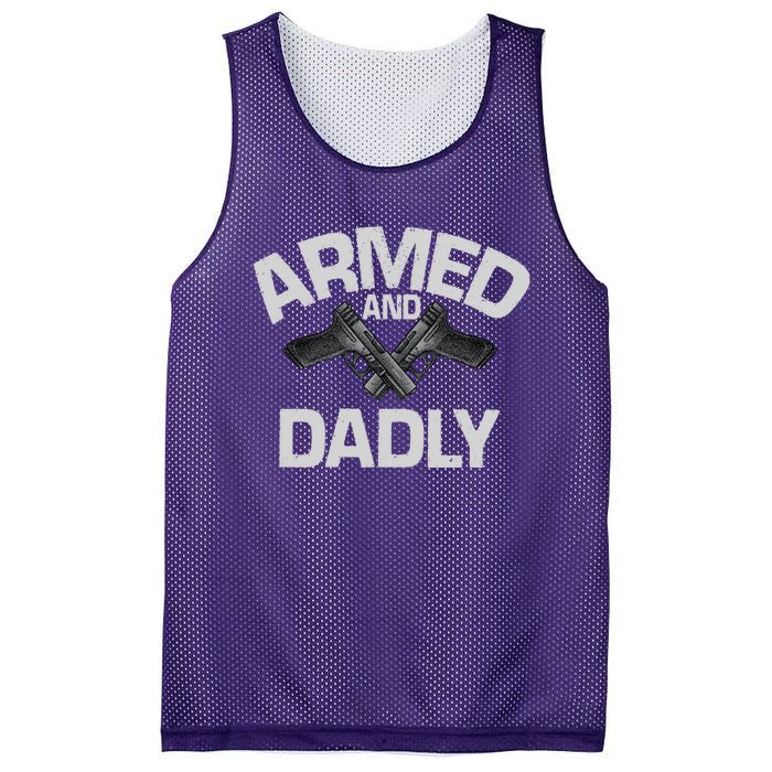 Armed And Dadly Funny Deadly Father Gifts For Fathers Day Mesh Reversible Basketball Jersey Tank