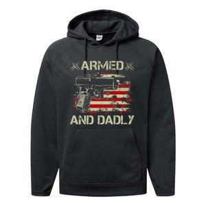 Armed And Dadly Funny Deadly Father Gift For Father's Day Performance Fleece Hoodie